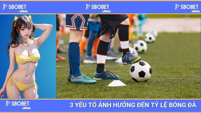 SBOBET phân tích 3 yếu tố ảnh hưởng đến tỷ lệ bóng đá 1 SBOBET phân tích 3 yếu tố ảnh hưởng đến tỷ lệ bóng đá