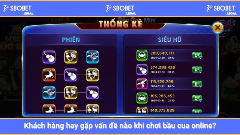 Khách hàng hay gặp vấn đề nào khi chơi bầu cua online?