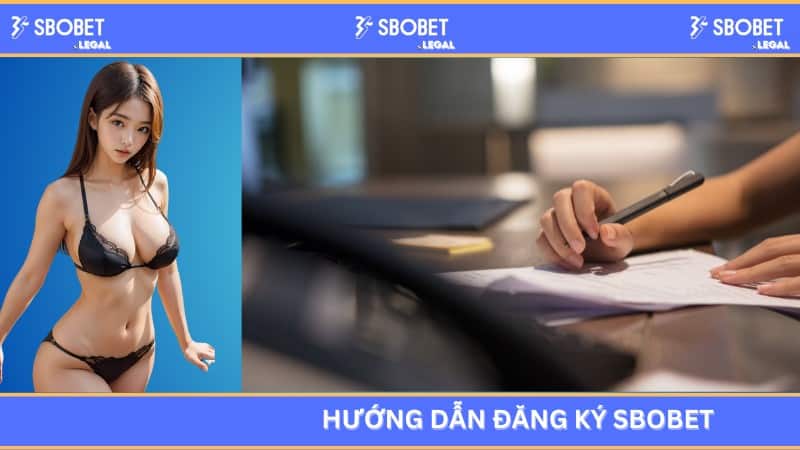 SBOBET : Hướng dẫn đăng ký cùng chuyên viên CSKH 1 Hướng dẫn đăng ký SBOBET cùng chuyên gia khách hàng