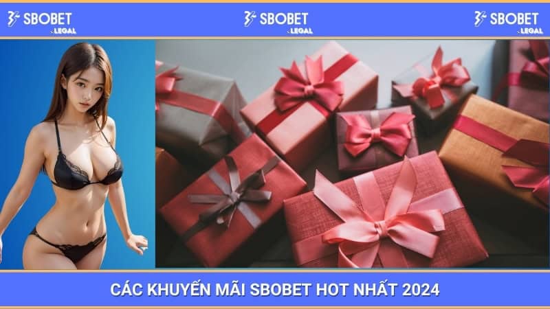 Các khuyến mãi SBOBET hot nhất 2024 1 Các khuyến mãi SBOBET hot nhất 2024