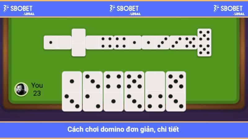 Cách chơi domino đơn giản, chi tiết 
