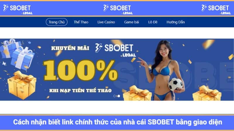 Cách nhận biết link chính thức của nhà cái SBOBET bằng giao diện