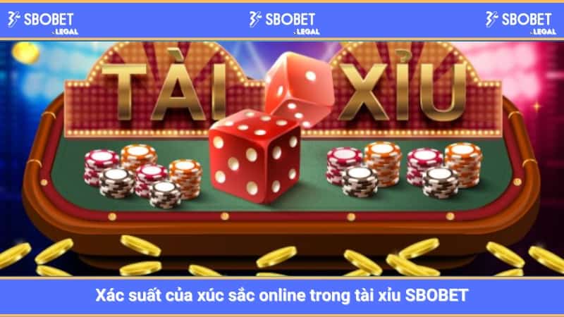 Xác suất của xúc sắc online trong tài xỉu SBOBET