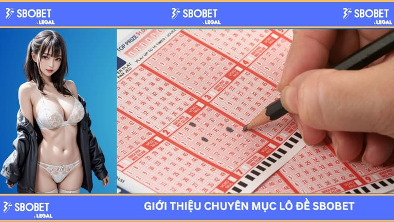 Giới thiệu chuyên mục lô đề SBOBET