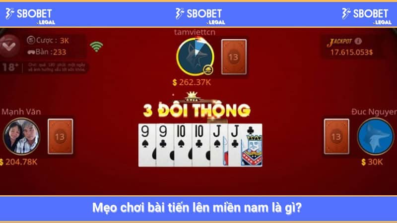Mẹo chơi bài tiến lên miền nam là gì? 