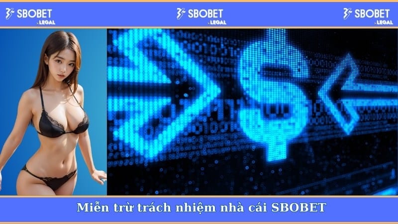 Miễn trừ trách nhiệm của nhà cái SBOBET 1 Miễn trừ trách nhiệm của nhà cái SBOBET