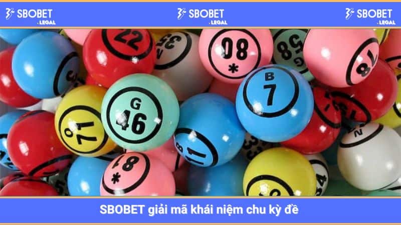SBOBET giải mã khái niệm chu kỳ đề 