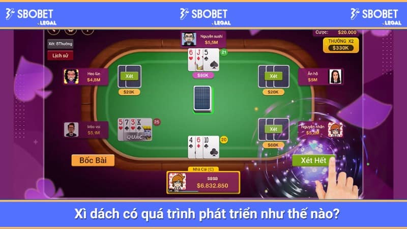 Xì dách có quá trình phát triển như thế nào?