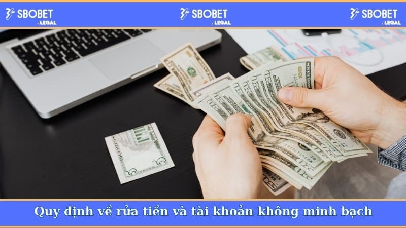 Quy định về rửa tiền và tài khoản không minh bạch 