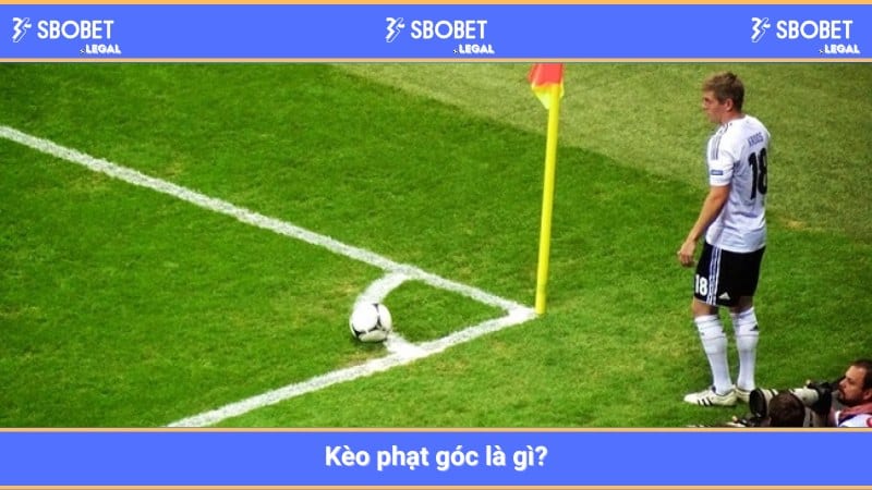 Kèo phạt góc là gì?