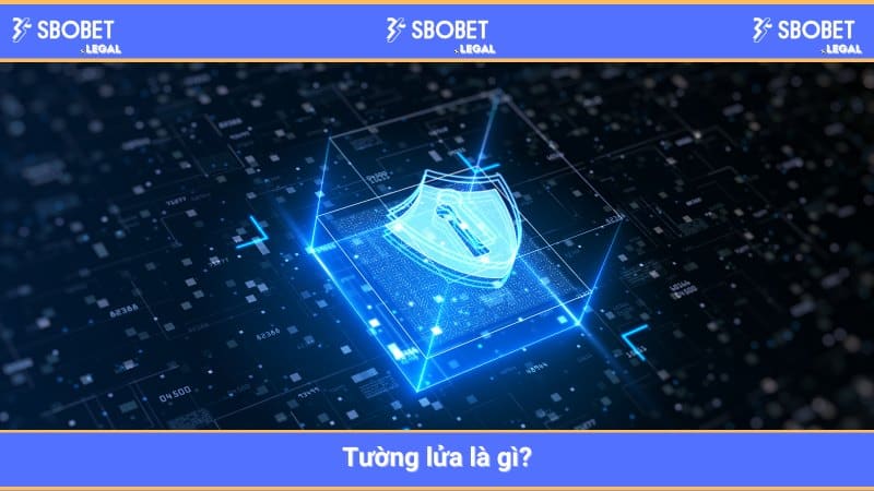 Tường lửa là gì?