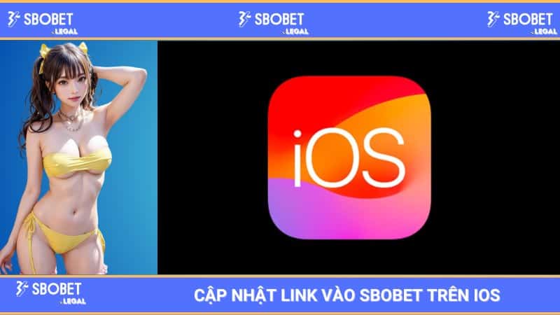 Cập Nhật Link Vào SBOBET Trên IOS Mới Nhất Cho Nhà Táo 1 Cập Nhật Link Vào SBOBET Trên IOS Mới Nhất Cho Nhà Táo