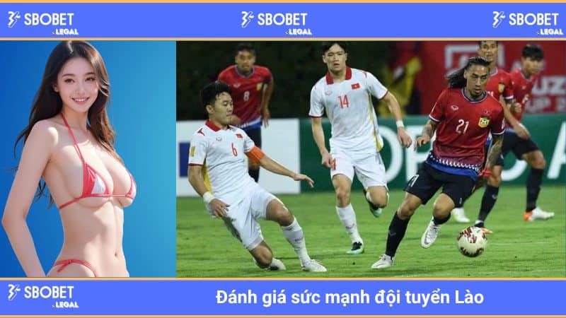 Đánh giá sức mạnh đội tuyển Lào