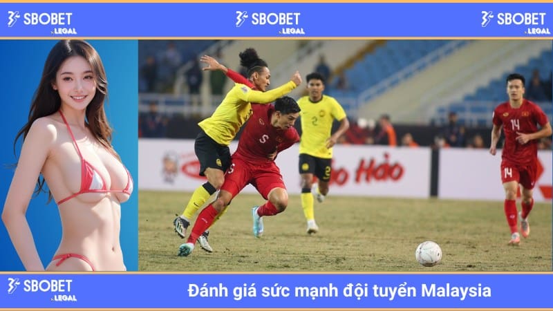 Đánh giá sức mạnh đội tuyển Malaysia