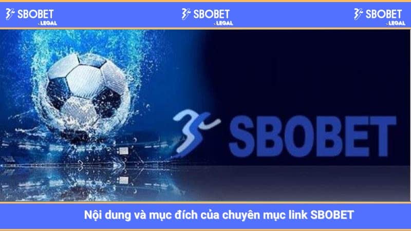 Nội dung và mục đích của chuyên mục link SBOBET