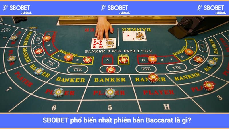SBOBET phổ biến nhất phiên bản Baccarat là gì? 
