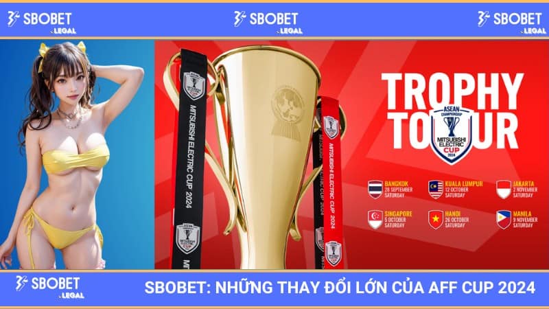 SBOBET: Những thay đổi lớn của AFF Cup 2024 1 SBOBET: Những thay đổi lớn của AFF Cup 2024