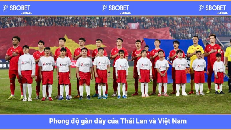 Phong độ gần đây của Thái Lan và Việt Nam