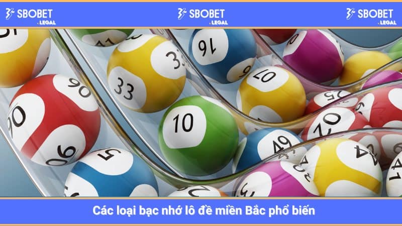 Các loại bạc nhớ lô đề miền Bắc phổ biến