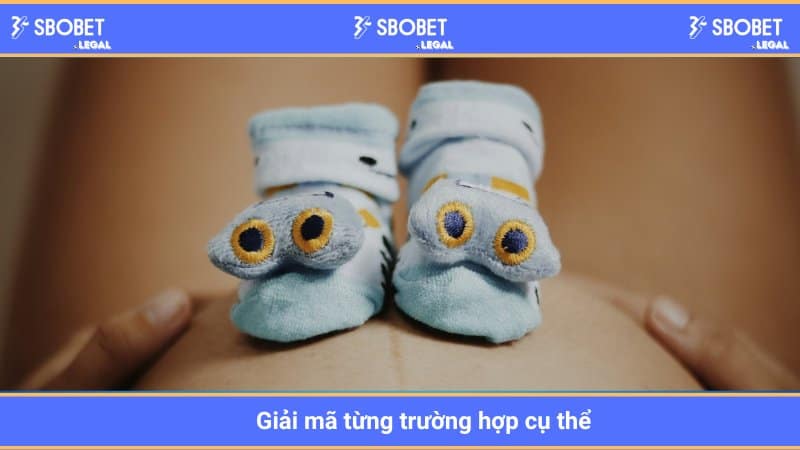 Giải mã từng trường hợp cụ thể